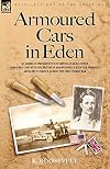 Armoured Cars in Eden: The Experiences of a US Presidents' Son in Mesopotamia with the British Army During the First World War