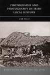 Photographs and Photography in Irish Local History (Maynooth Research Guides for Irish Local History)