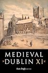 Medieval Dublin XI: Proceedings of the Friends of Medieval Dublin Symposium 2009