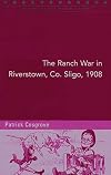 The Ranch War in Riverstown, Co. Sligo, 1908: 'A Reign of Terror, Intimidation and Boycotting'