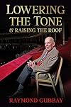 Lowering The Tone & Raising The Roof