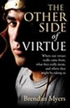 The Other Side of Virtue: Where Our Virtues Come From, What They Really Mean, and Where They Might Be Taking Us - Brendan Myers