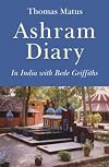 Ashram Diary: In India with Bede Griffiths