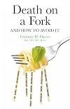 Death on a fork : and how to avoid it