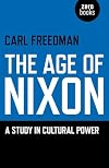 The Age of Nixon: A Study in Cultural Power