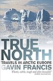 True North Travels In Arctic Europe