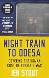 Night Train to Odesa: Covering the Human Cost of Russia’s War