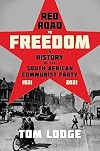 Red Road to Freedom: A History of the South African Communist Party 1921 – 2021