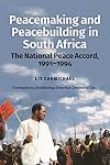 Peacemaking and Peacebuilding in South Africa: The National Peace Accord, 1991-1994