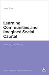 Learning Communities and Imagined Social Capital: Learning to Belong (Continuum Studies in Educational Research)