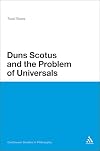 Duns Scotus and the Problem of Universals (Continuum Studies in Philosophy)