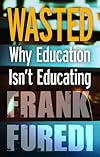 Wasted: Why Education Isn't Educating