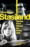 Stasiland Stories From Behind The Berlin Wall
