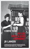 Convictions: My Life with a Good Communist
