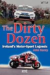The Dirty Dozen: Ireland's Motor-Sport Legends