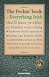 Feckin' Book of Everything Irish (Feckin' Collection)