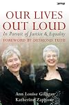 Our Lives Out Loud: In Pursuit of Justice and Equality