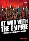 At War With the Empire: Ireland's Fight for Independence