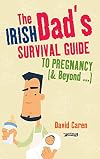 The Irish Dad's Survival Guide to Pregnancy [& Beyond]