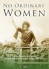 No Ordinary Women: Irish Female Activists in the Revolutionary Years 1900-1923