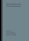Social orders and social landscapes