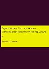 Beyond money, cars and women examining black masculinity in hip hop culture