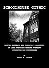 Schoolhouse Gothic: Haunted Hallways and Predatory Pedagogues in Late Twentieth-Century American Literature and Scholarship