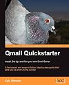 Qmail Quickstarter: Install, Set Up and Run your own Email Server: A fast-paced and easy-to-follow, step-by-step guide that gets you up and running quickly