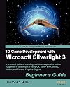 3D Game Development with Microsoft Silverlight 3: Beginner's Guide