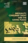 Inequality, Consumer Credit and the Saving Puzzle (New Directions in Modern Economics series)