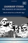 Leadership Studies: The Dialogue of Disciplines (New Horizons in Leadership Studies series)