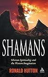 Shamans: Siberian Spirituality and the Western Imagination - Ronald Hutton