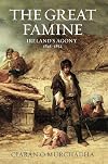 The Great Famine: Ireland's Agony 1845-1852