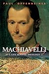 Machiavelli: A Life Beyond Ideology