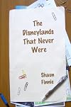 The Disneylands That Never Were