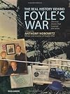 The Real History of "Foyle's War": The Truth Behind the Fiction