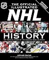 The Official Illustrated NHL History: The Official Story of the Coolest Game on Earth