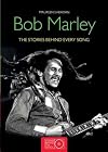 Bob Marley: The Stories Behind Every Song (Stories Behind the Songs)