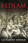 Bedlam: London and its Mad