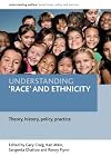 Understanding 'race' and ethnicity : theory, history, policy, practice