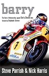 Barry: The Story of Motorcycling Legend, Barry Sheene