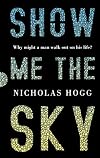 Show Me the Sky: A Novel