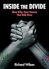 Inside the Divide: One City, Two Teams ... The Old Firm