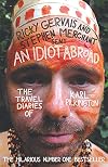 An Idiot Abroad: The Travel Diaries of Karl Pilkington
