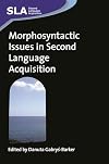 Morphosyntactic Issues in Second Language Acquisition