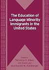 The Education of Language Minority Immigrants in the United States