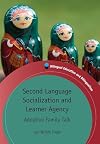 Second language socialization and learner agency adoptive family talk