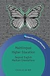 Multilingual higher education beyond English medium orientations