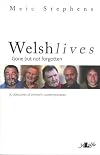 Welsh Lives: Gone But Not Forgotten