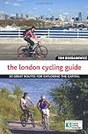 The London Cycling Guide: 30 Great Routes for Exploring the Capital